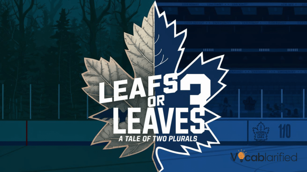 Leafs or Leaves